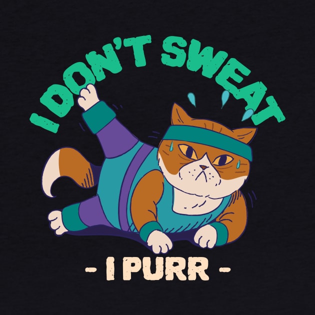 I don't sweat I purr, funny cat workout by Kamran Sharjeel